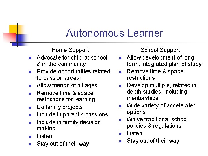 Autonomous Learner n n n n n Home Support Advocate for child at school