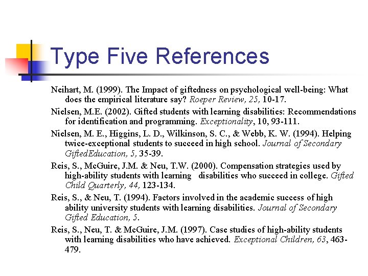 Type Five References Neihart, M. (1999). The Impact of giftedness on psychological well-being: What