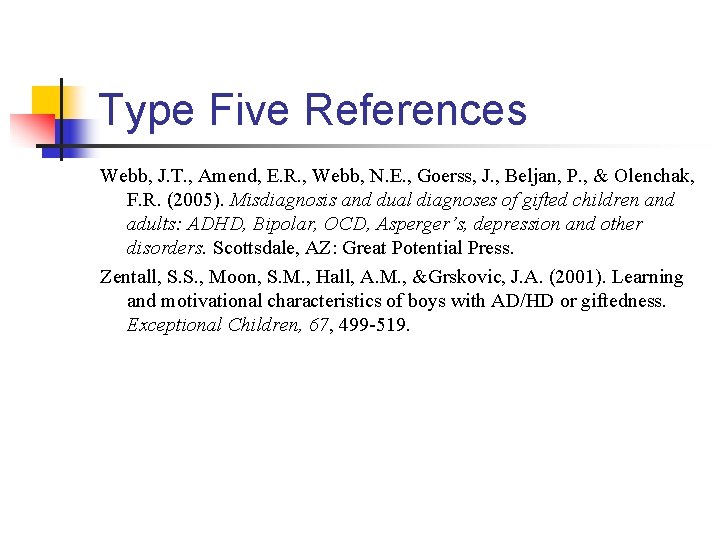 Type Five References Webb, J. T. , Amend, E. R. , Webb, N. E.