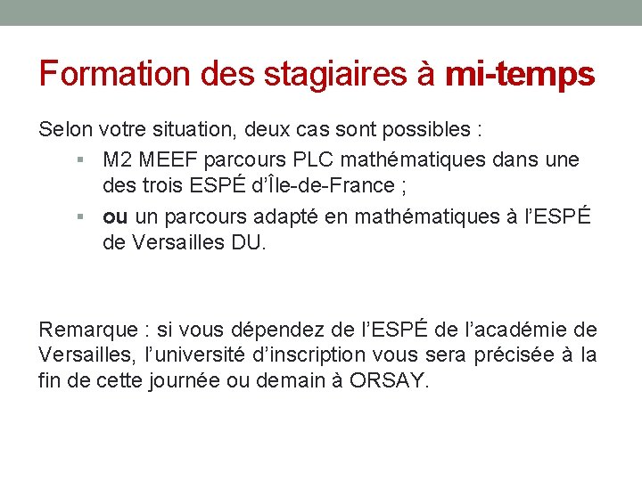 Formation des stagiaires à mi-temps Selon votre situation, deux cas sont possibles : § Formation des stagiaires à mi-temps Selon votre situation, deux cas sont possibles : §
