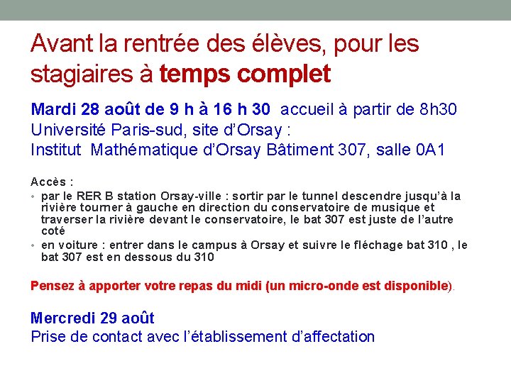 Avant la rentrée des élèves, pour les stagiaires à temps complet Mardi 28 août Avant la rentrée des élèves, pour les stagiaires à temps complet Mardi 28 août