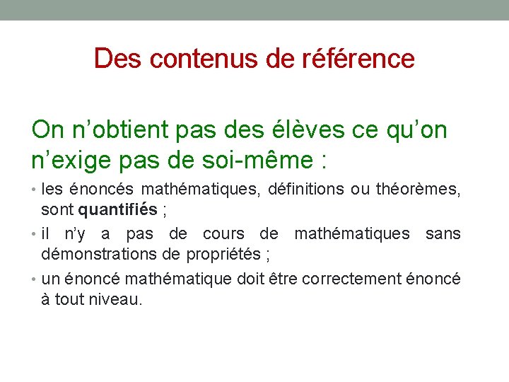 Des contenus de référence On n’obtient pas des élèves ce qu’on n’exige pas de Des contenus de référence On n’obtient pas des élèves ce qu’on n’exige pas de