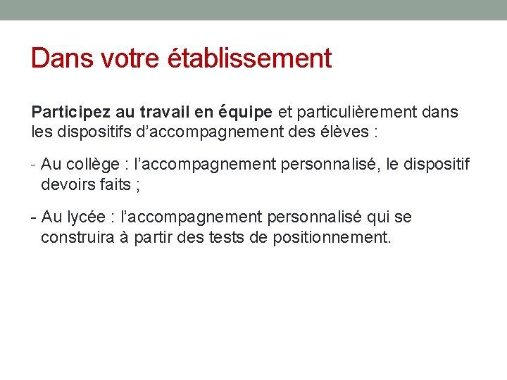 Dans votre établissement Participez au travail en équipe et particulièrement dans les dispositifs d’accompagnement Dans votre établissement Participez au travail en équipe et particulièrement dans les dispositifs d’accompagnement