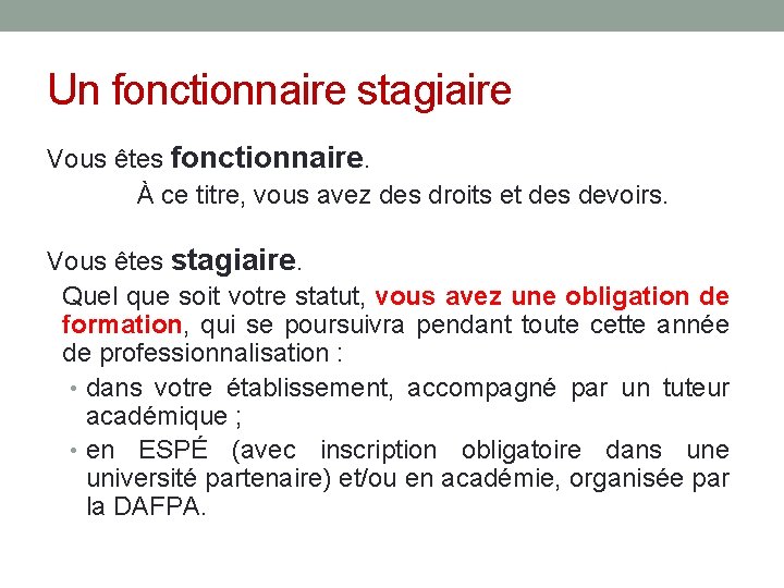 Un fonctionnaire stagiaire Vous êtes fonctionnaire. À ce titre, vous avez des droits et Un fonctionnaire stagiaire Vous êtes fonctionnaire. À ce titre, vous avez des droits et
