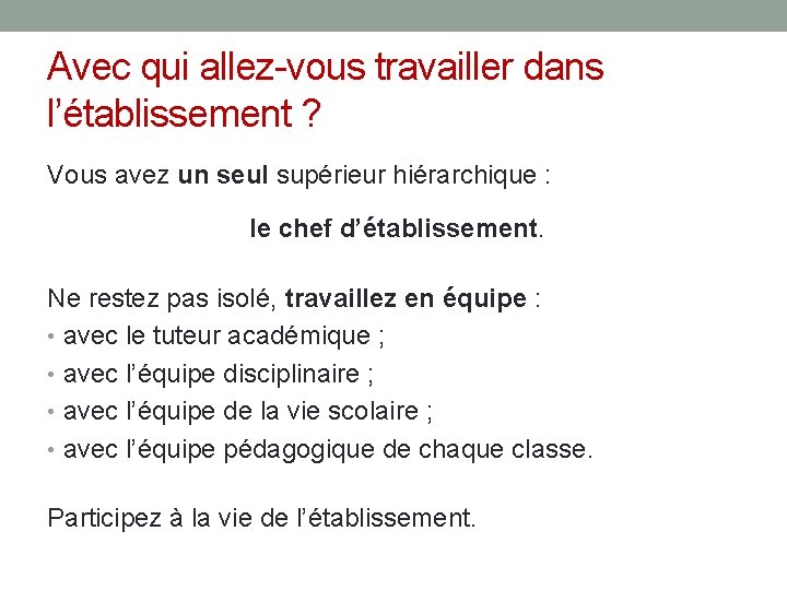 Avec qui allez-vous travailler dans l’établissement ? Vous avez un seul supérieur hiérarchique : Avec qui allez-vous travailler dans l’établissement ? Vous avez un seul supérieur hiérarchique :