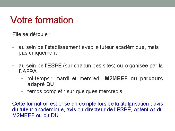 Votre formation Elle se déroule : • au sein de l’établissement avec le tuteur Votre formation Elle se déroule : • au sein de l’établissement avec le tuteur