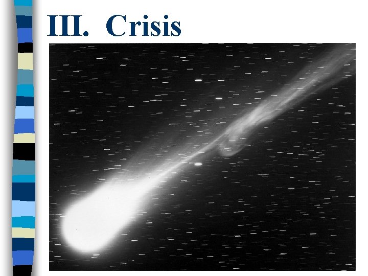 III. Crisis 