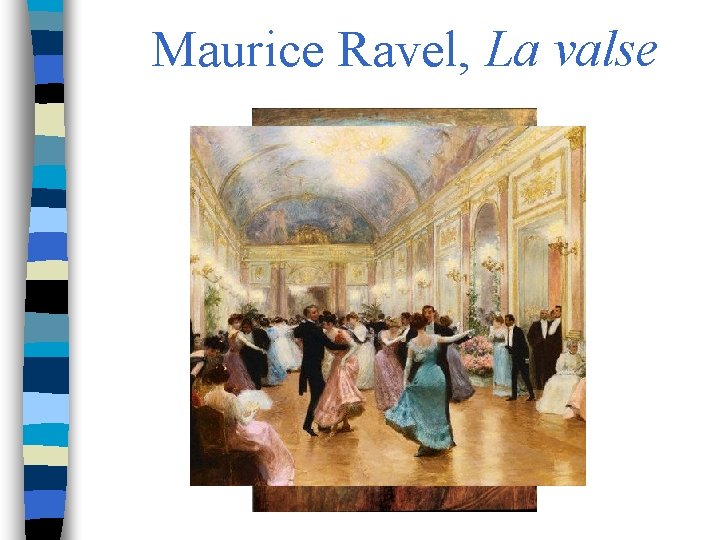 Maurice Ravel, La valse 
