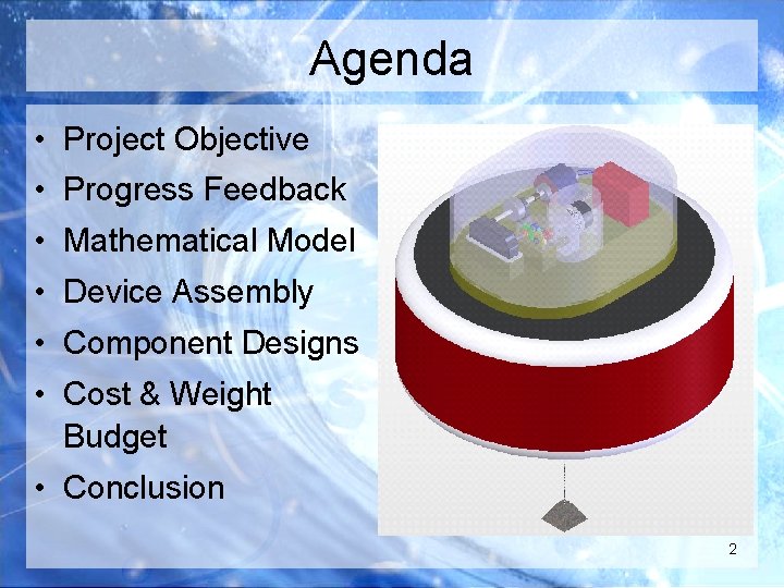 Agenda • Project Objective • Progress Feedback • Mathematical Model • Device Assembly •