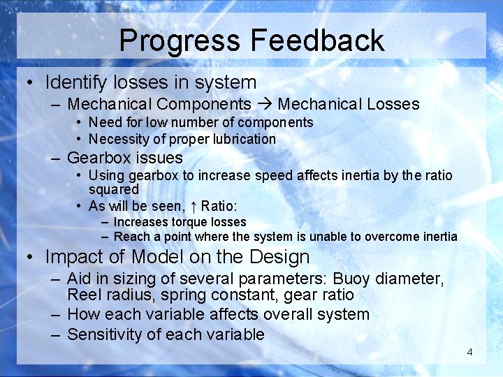 Progress Feedback • Identify losses in system – Mechanical Components Mechanical Losses • Need