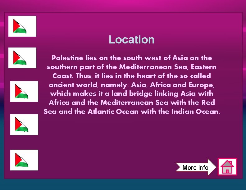 Location Palestine lies on the south west of Asia on the southern part of Location Palestine lies on the south west of Asia on the southern part of