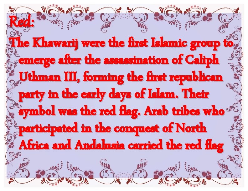 Red: The Khawarij were the first Islamic group to emerge after the assassination of Red: The Khawarij were the first Islamic group to emerge after the assassination of