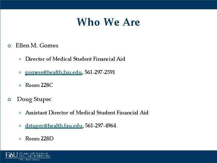 Who We Are ¢ ¢ Ellen M. Gomes l Director of Medical Student Financial