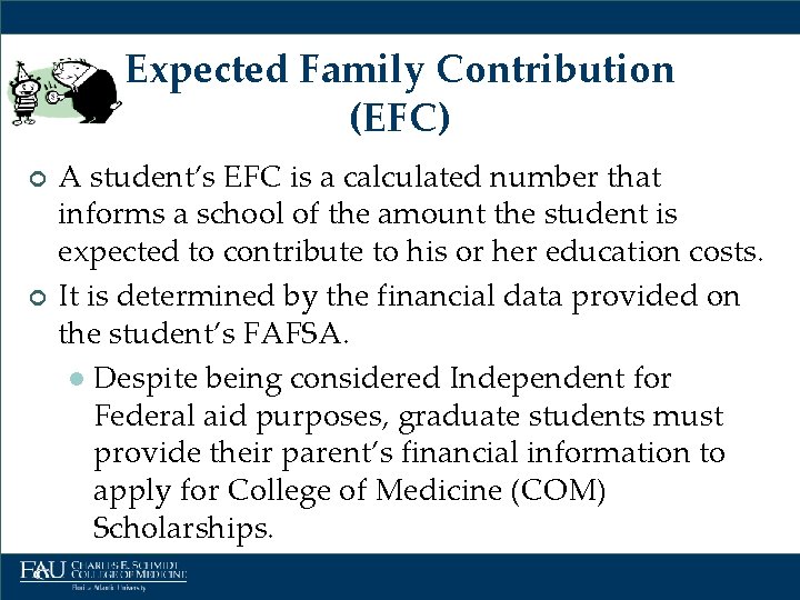 Expected Family Contribution (EFC) ¢ ¢ A student’s EFC is a calculated number that