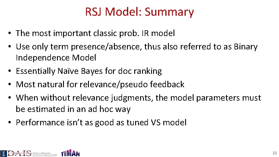 RSJ Model: Summary • The most important classic prob. IR model • Use only