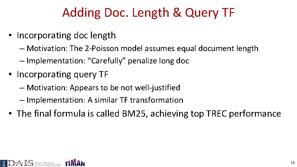 Adding Doc. Length & Query TF • Incorporating doc length – Motivation: The 2