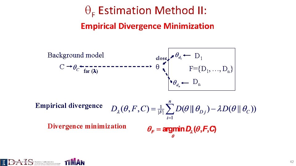  F Estimation Method II: Empirical Divergence Minimization Background model C far ( )