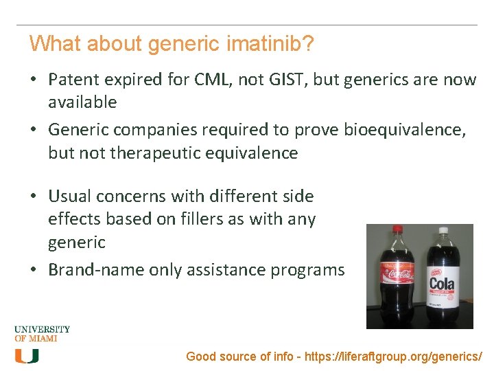 What about generic imatinib? • Patent expired for CML, not GIST, but generics are