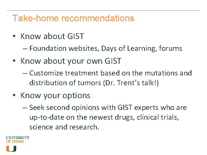 Take-home recommendations • Know about GIST – Foundation websites, Days of Learning, forums •