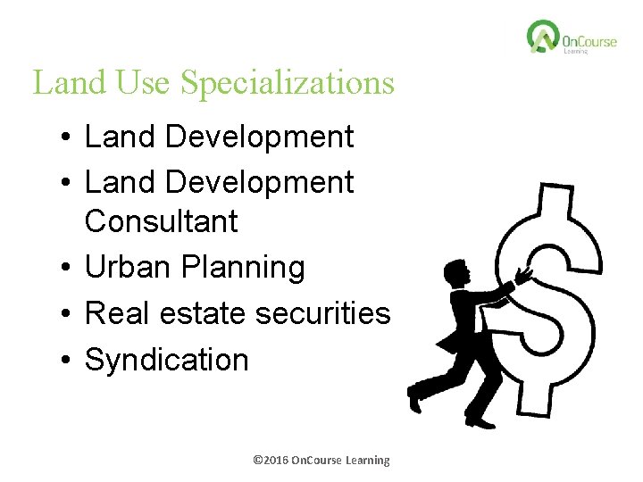 Land Use Specializations • Land Development Consultant • Urban Planning • Real estate securities