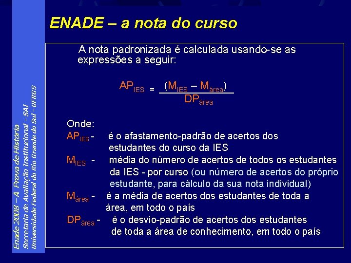 ENADE – a nota do curso Universidade Federal do Rio Grande do Sul -