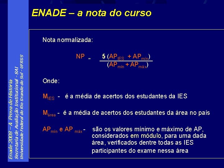 ENADE – a nota do curso Universidade Federal do Rio Grande do Sul -