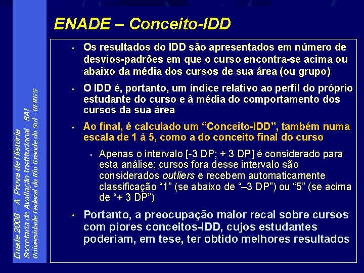 Universidade Federal do Rio Grande do Sul - UFRGS Secretaria de Avaliação Institucional -