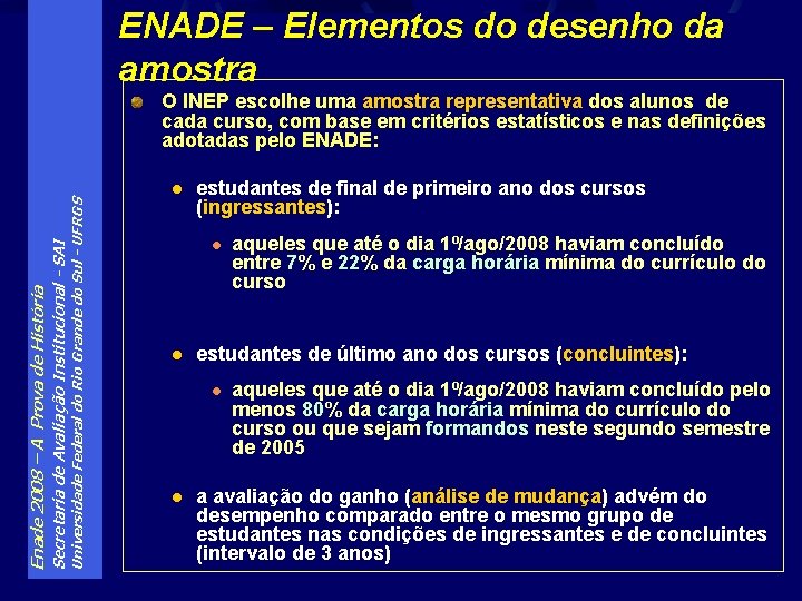 ENADE – Elementos do desenho da amostra Universidade Federal do Rio Grande do Sul