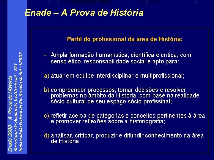 Enade – A Prova de História Universidade Federal do Rio Grande do Sul -