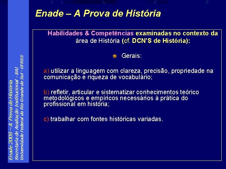 Enade – A Prova de História Universidade Federal do Rio Grande do Sul -