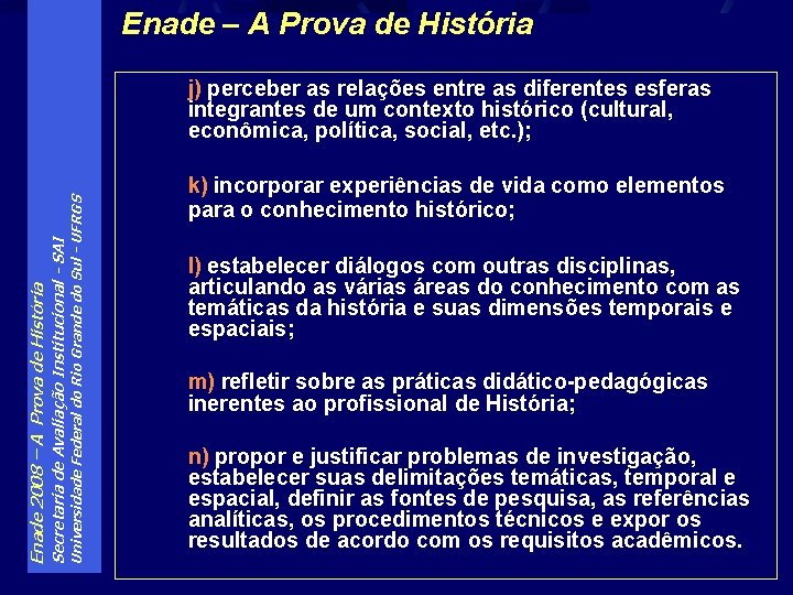 Enade – A Prova de História Universidade Federal do Rio Grande do Sul -