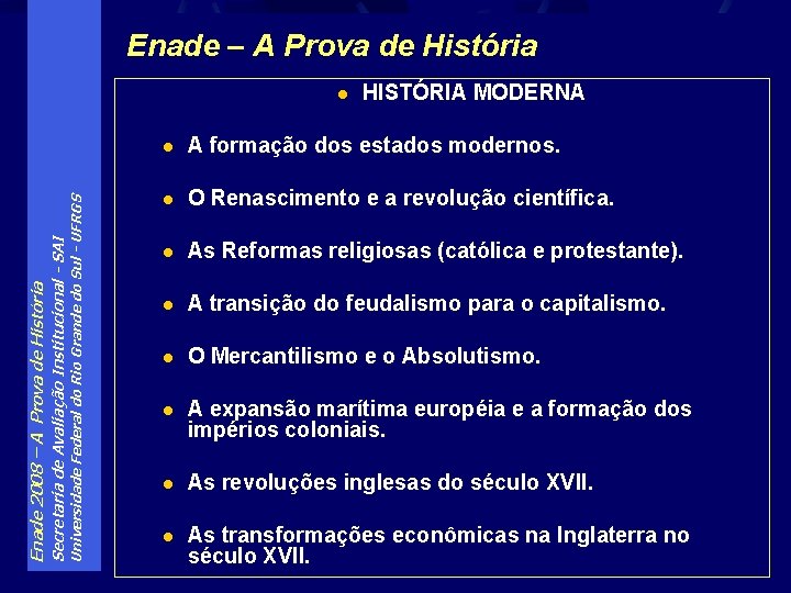 Enade – A Prova de História Universidade Federal do Rio Grande do Sul -