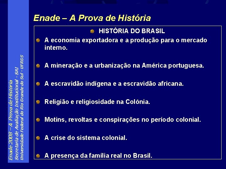 Enade – A Prova de História Universidade Federal do Rio Grande do Sul -