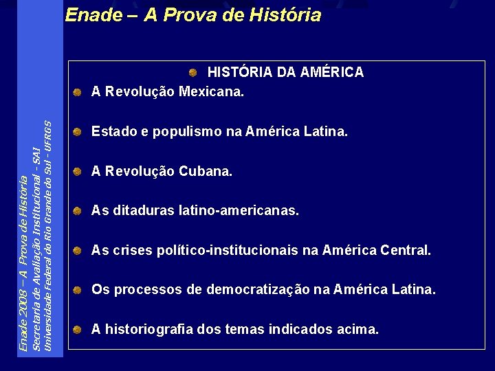 Enade – A Prova de História Universidade Federal do Rio Grande do Sul -