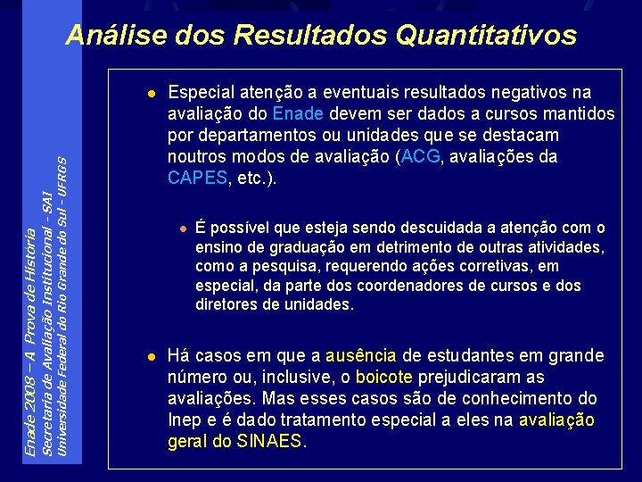 Análise dos Resultados Quantitativos Universidade Federal do Rio Grande do Sul - UFRGS Secretaria