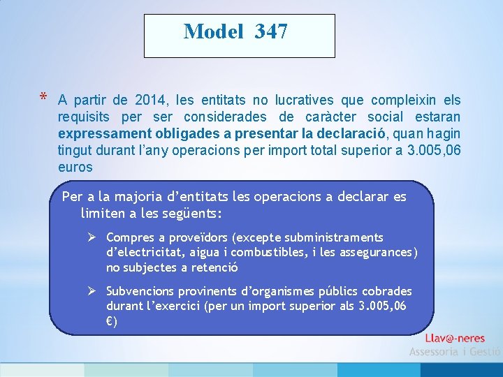 Model 347 * A partir de 2014, les entitats no lucratives que compleixin els