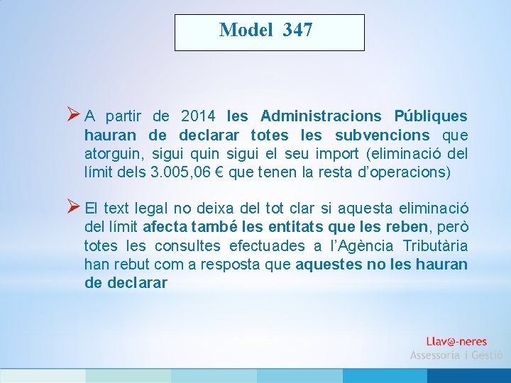 Model 347 ØA partir de 2014 les Administracions Públiques hauran de declarar totes les