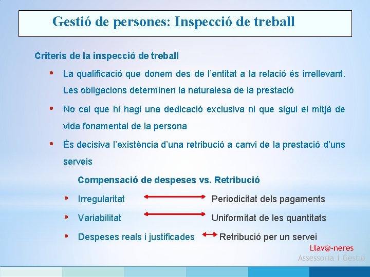 Gestió de persones: Inspecció de treball Criteris de la inspecció de treball • La