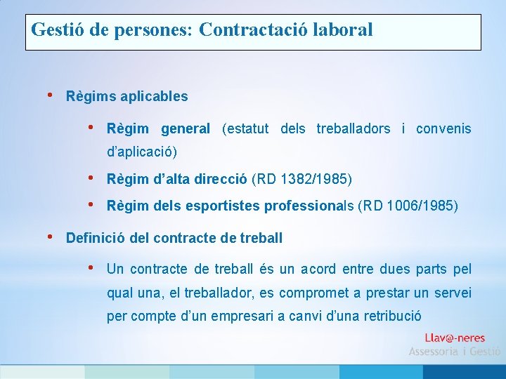 Gestió de persones: Contractació laboral • Règims aplicables • Règim general (estatut dels treballadors