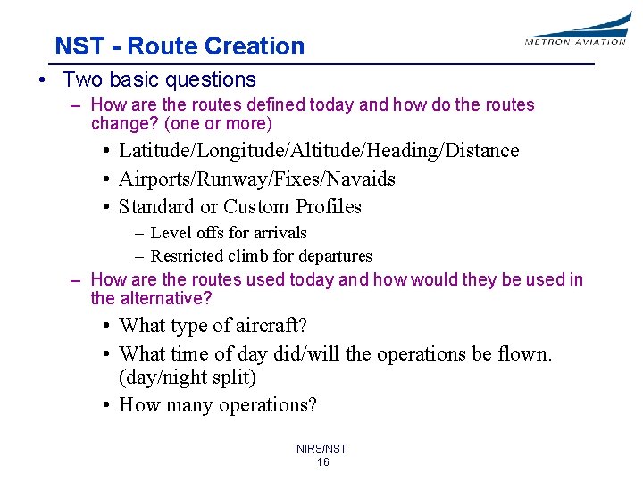 NST - Route Creation • Two basic questions – How are the routes defined