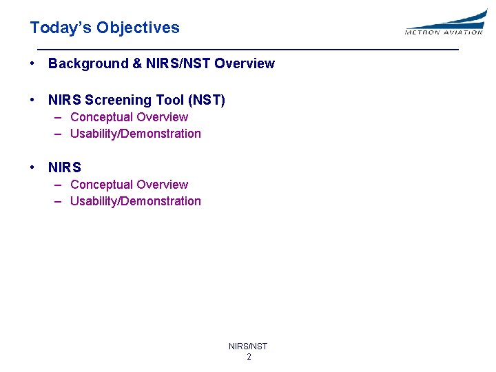 Today’s Objectives • Background & NIRS/NST Overview • NIRS Screening Tool (NST) – Conceptual