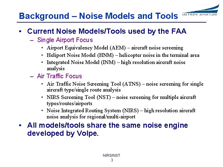 Background – Noise Models and Tools • Current Noise Models/Tools used by the FAA