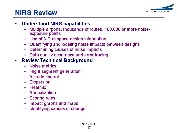 NIRS Review • Understand NIRS capabilities. – Multiple airports, thousands of routes, 100, 000