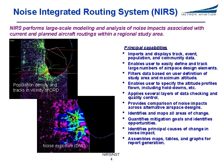 Noise Integrated Routing System (NIRS) NIRS performs large-scale modeling and analysis of noise impacts