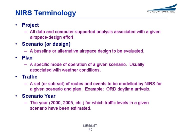 NIRS Terminology • Project – All data and computer-supported analysis associated with a given