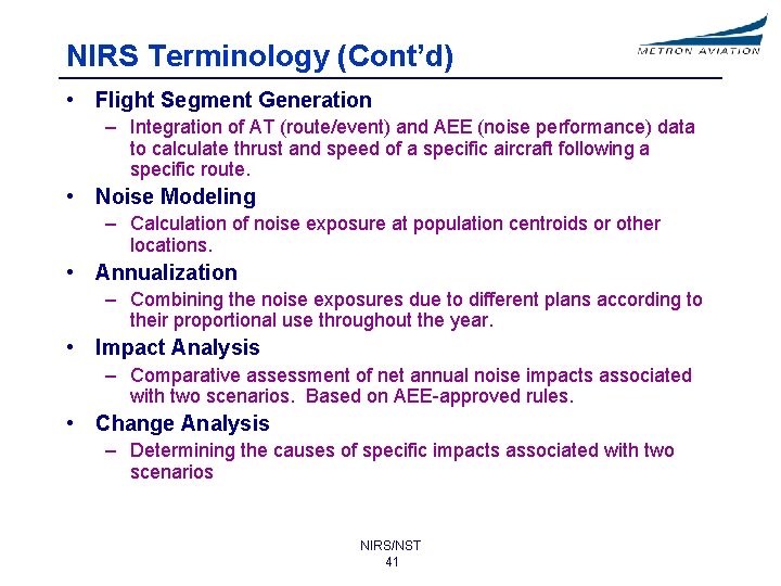 NIRS Terminology (Cont’d) • Flight Segment Generation – Integration of AT (route/event) and AEE