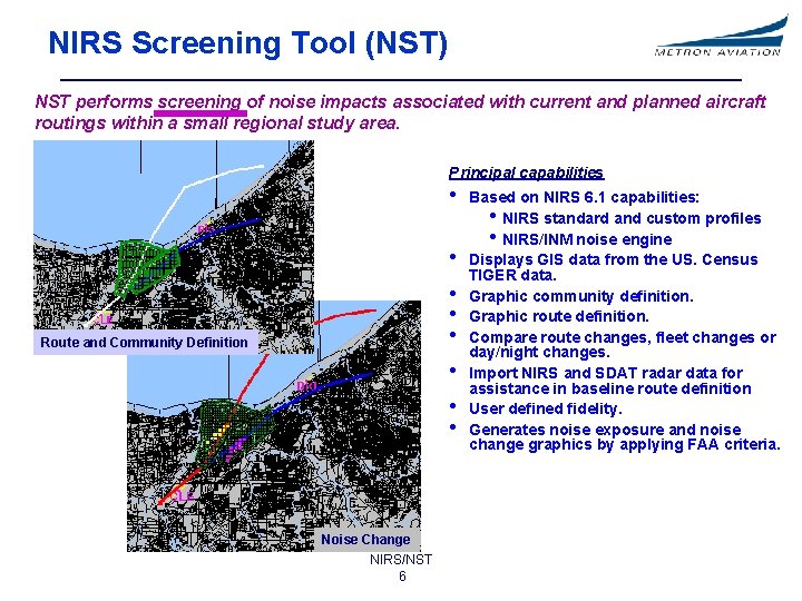 NIRS Screening Tool (NST) NST performs screening of noise impacts associated with current and