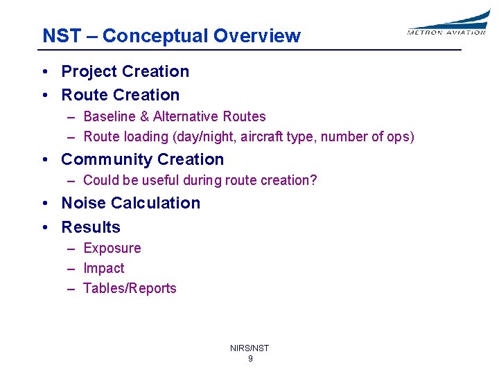 NST – Conceptual Overview • Project Creation • Route Creation – Baseline & Alternative