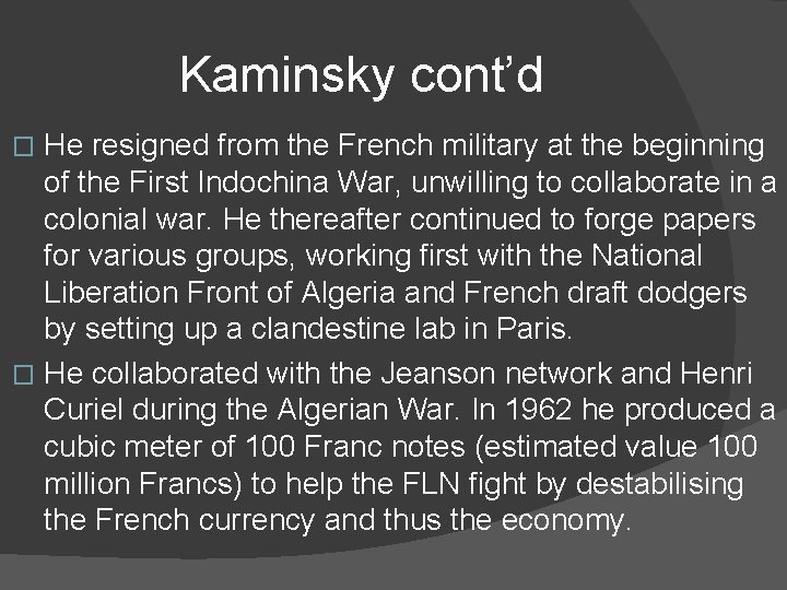 Kaminsky cont’d He resigned from the French military at the beginning of the First Kaminsky cont’d He resigned from the French military at the beginning of the First