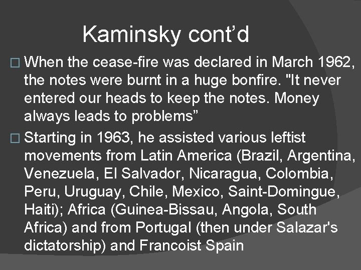 Kaminsky cont’d � When the cease-fire was declared in March 1962, the notes were Kaminsky cont’d � When the cease-fire was declared in March 1962, the notes were